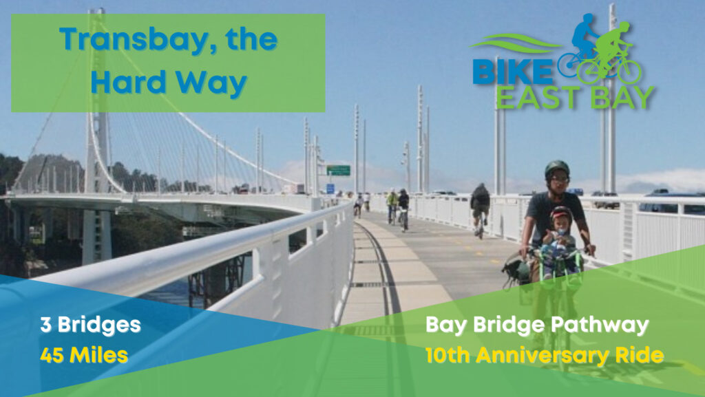 "Transbay, the Hard Way - 3 bridges, 45 miles, Bay Bridge Pathway 10th Anniversary Ride" - Bike East Bay logo