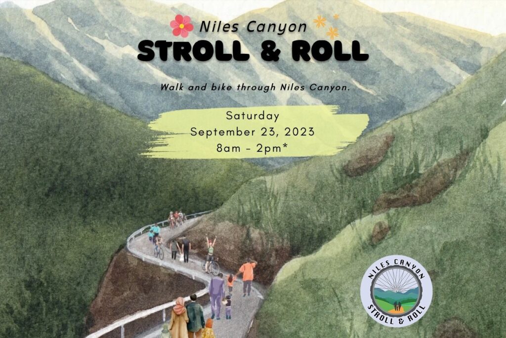 "Niles Canyon STROLL & ROLL Walk and bike through Niles Canyon. Saturday, September 23, 2023 8am - 2pm*"