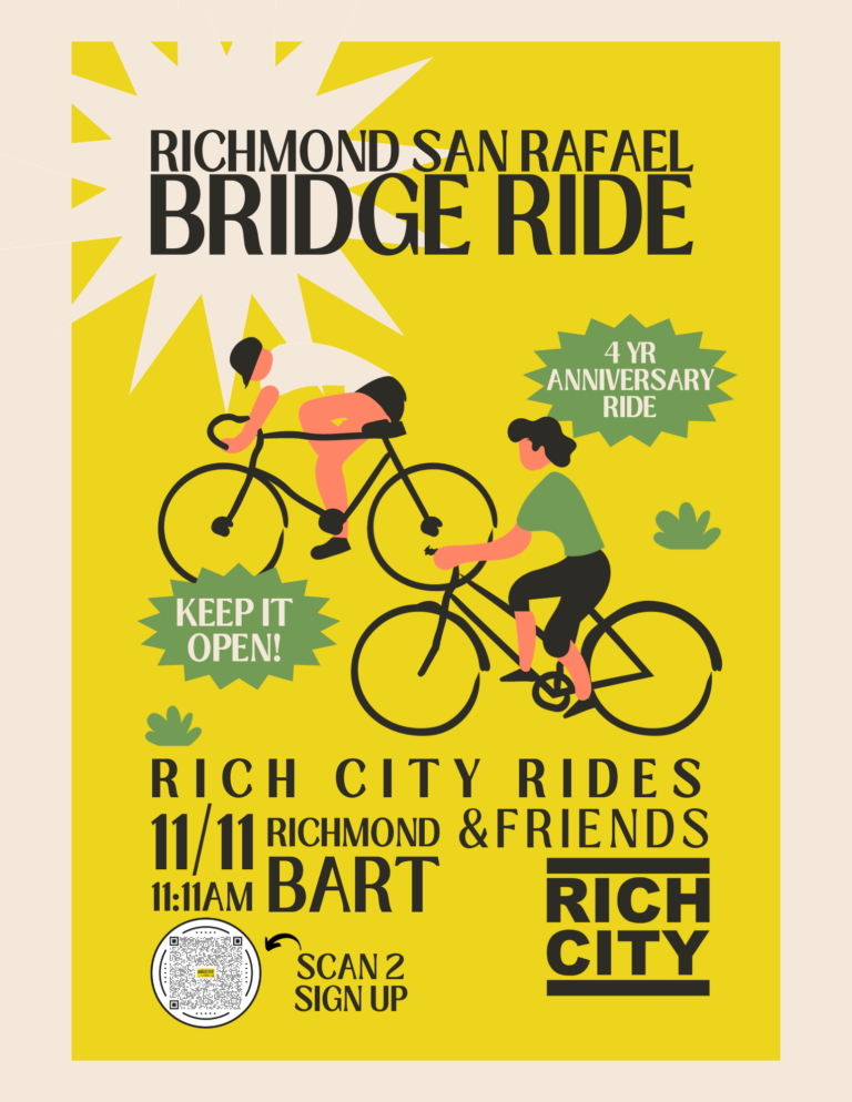 "RICHMOND SAN RAFAEL BRIDGE RIDE 4 YR ANNIVERSARY RIDE KEEP IT OPEN! RICH CITY RIDES & FRIENDS 11/11 RICHMOND BART 11:11AM BART" Rich City Rides logo, stylized illustration of bike riders