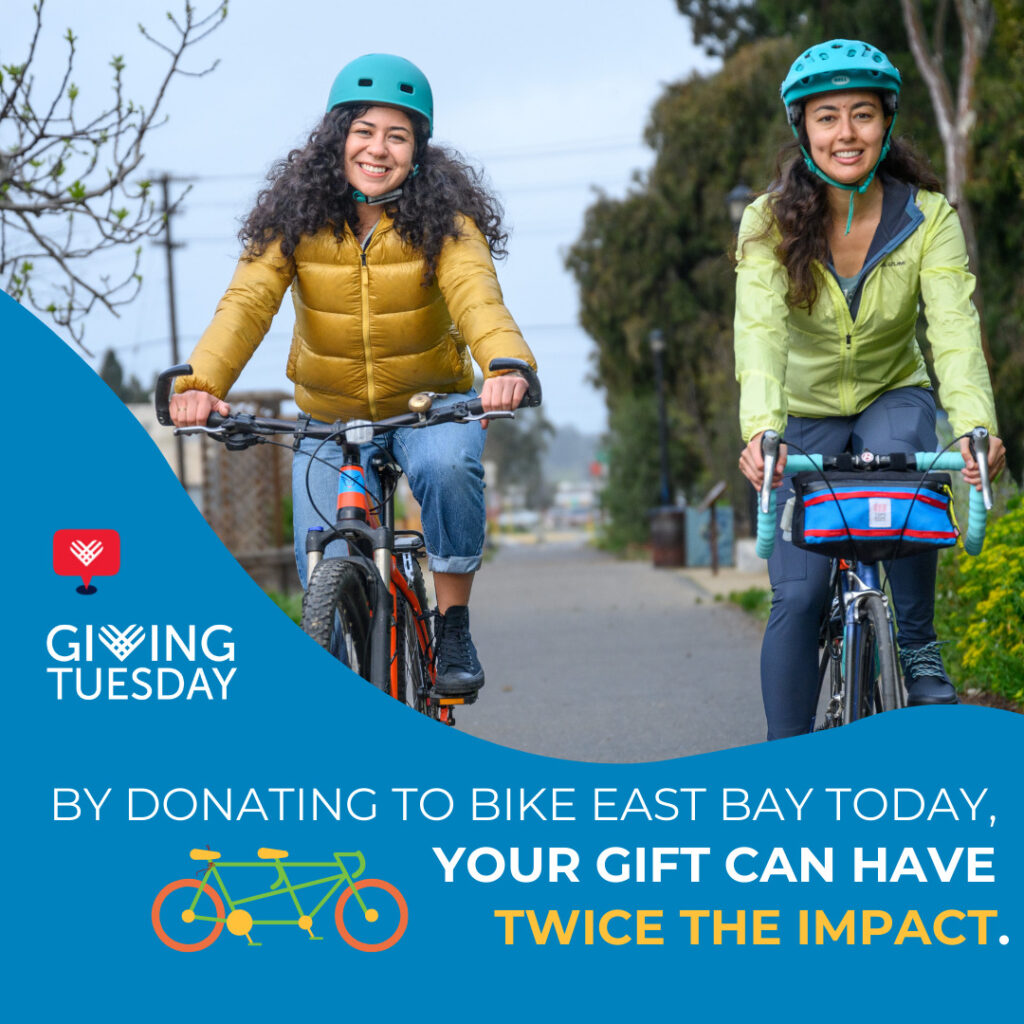 By donating to Bike East Bay today, your gift can have twice the impact.