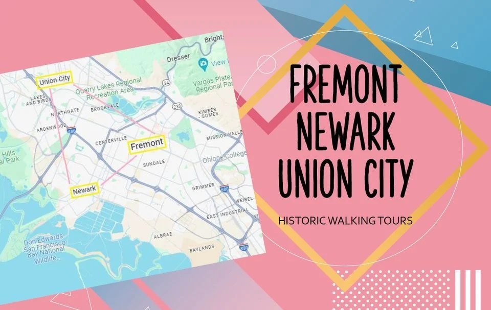 "FREMONT NEWARK UNION CITY HISTORIC WALKING TOURS"
