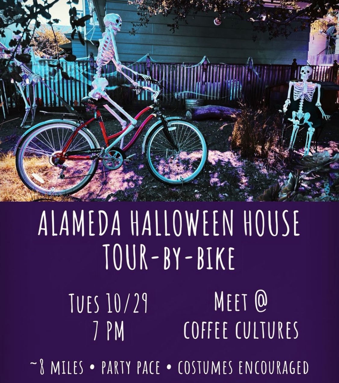 photo of a house decorated for Halloween featuring a skeleton on a bicycle "ALAMEDA HALLOWEEN HOUSE TOUR-BY- BIKE TUES 10/29 7 PM MEET @ COFFEE CULTURES ~8 MILES • PARTY PACE • COSTUMES ENCOURAGED"