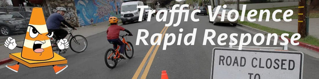 "Traffic Violence Rapid Response" logo of a cartoon traffic cone - photo of a parent and child biking together on a street closed to car traffic