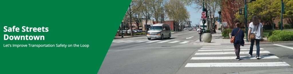 Safe Streets Downtown Let's Improve Transportation Safety on the Loop