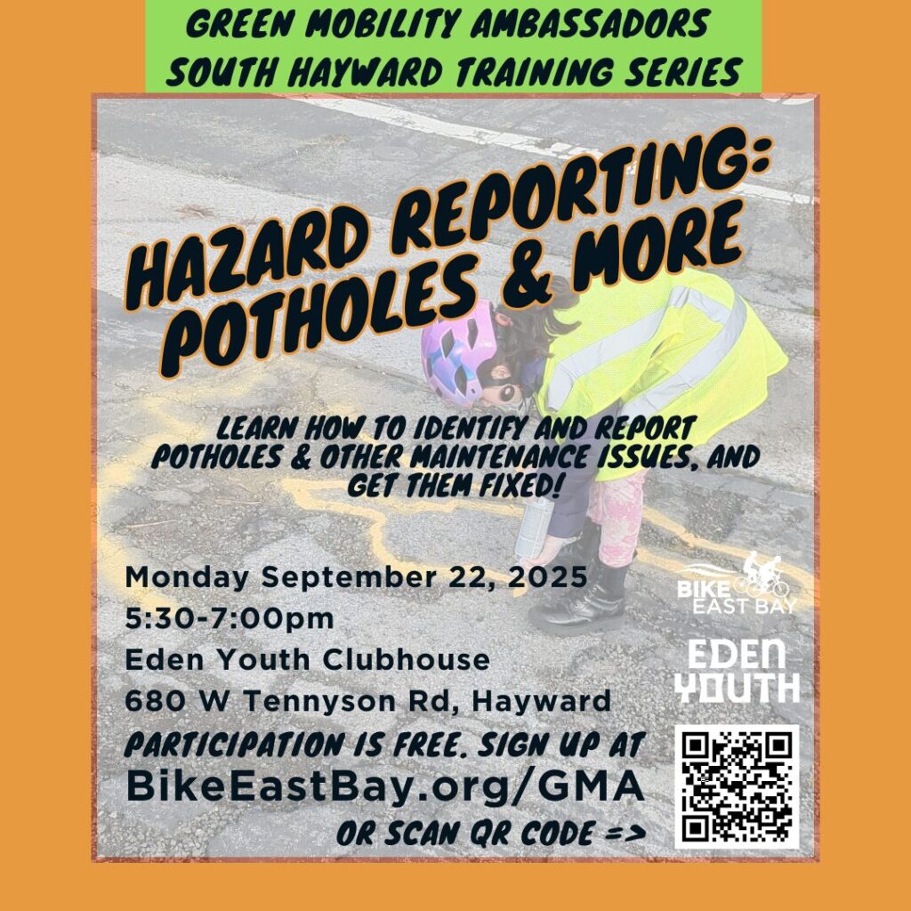 A poster for the Green Mobility Ambassadors South Hayward Training Series event titled "Hazard Reporting: Potholes & More". The main image shows a person in a safety vest and helmet spray painting a pothole on the road. Text on the poster provides details about the event: What: Learn how to identify and report potholes and other maintenance issues. When: Monday, September 22, 2025, from 5:30 to 7:00 pm. Where: Eden Youth Clubhouse, 680 W Tennyson Rd, Hayward. Cost: Participation is free. How to sign up: Visit BikeEastBay.org/GMA or scan the QR code located in the bottom right corner. The logos for Bike East Bay and Eden Youth are also visible.