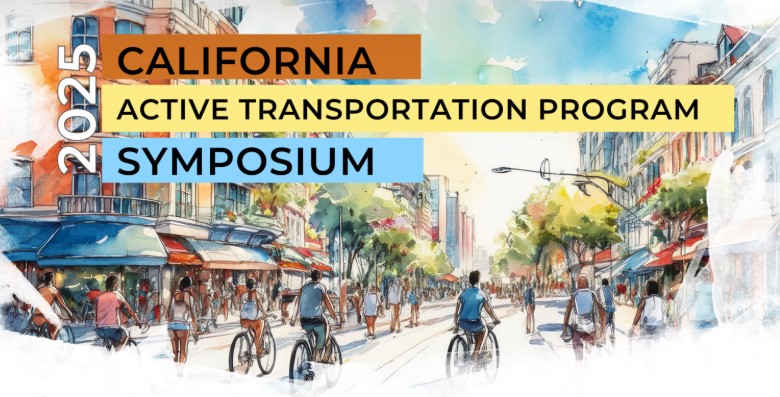 A colorful, stylized poster for the 2025 California Active Transportation Program Symposium. The background is a vibrant, watercolor-style street scene with people walking and cycling on a sunny day. The foreground features large, stacked text in blocky, colored banners. The top banner is orange with the text "CALIFORNIA," the middle is yellow with "ACTIVE TRANSPORTATION PROGRAM," and the bottom is light blue with "SYMPOSIUM." The year "2025" is written vertically along the left side in white.