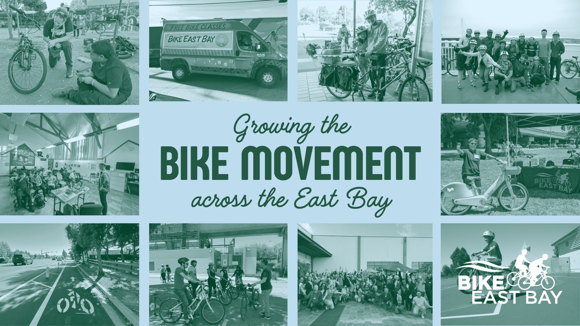 A blue and green graphic with a collage of Bike East Bay photos and text reading "Growing the Bike Movement across the East Bay!"