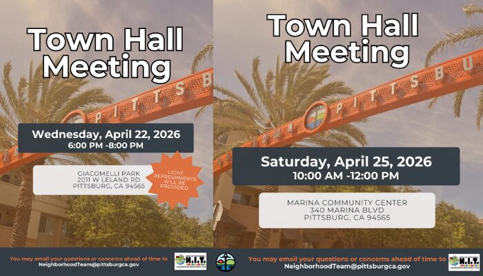 An informational flyer for a Town Hall Meeting in Pittsburg, CA. The background features a warm, sepia-toned photograph of a sunny outdoor plaza with palm trees and a large orange archway spanning the street that reads "PITTSBURG." The text details are organized in centered blocks: Title: "Town Hall Meeting" in bold white letters with a black outline. Date and Time: A dark grey horizontal banner contains the text "Saturday, April 25, 2026" and "10:00 AM - 12:00 PM." Location: A light grey box below lists the venue as "Marina Community Center, 340 Marina Blvd, Pittsburg, CA 94565." Footer: A dark bar at the bottom includes the City of Pittsburg logo and the Neighborhood Improvement Team (N.I.T.) logo. It instructs viewers to email questions or concerns to NeighborhoodTeam@pittsburgca.gov.