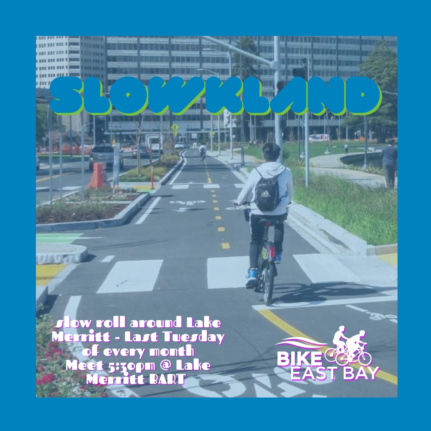 SLOWKLAND slow roll around Lake Merritt - Last Tuesday of every month Meet 5:30pm @ Lake Merritt BART"