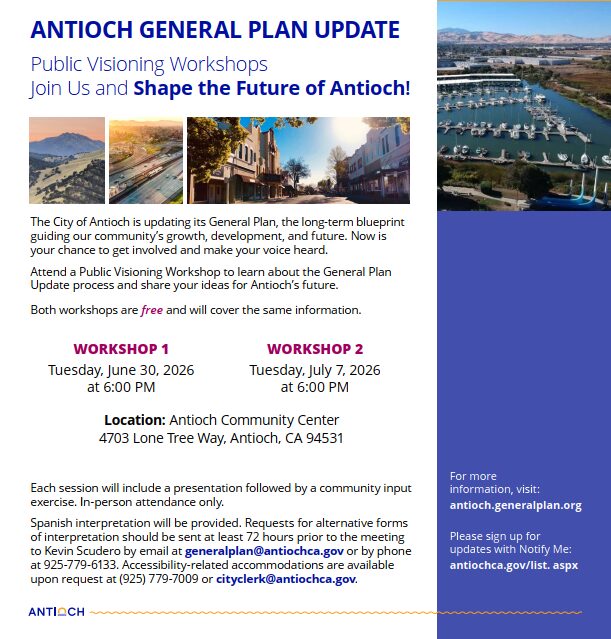An event flyer titled "ANTIOCH GENERAL PLAN UPDATE: Public Visioning Workshops - Join Us and Shape the Future of Antioch!". The flyer features a layout with a white background on the left and a solid blue column on the right. Across the top and side are four photographs: rolling hills, a highway at sunset, a historic downtown street, and a large marina filled with boats. The text states that the City of Antioch is updating its long-term blueprint for growth and invites the community to attend one of two free, identical in-person workshops: Workshop 1: Tuesday, June 30, 2026, at 6:00 PM Workshop 2: Tuesday, July 7, 2026, at 6:00 PM Location: Antioch Community Center, 4703 Lone Tree Way, Antioch, CA 94531 Each session includes a presentation and a community input exercise. Spanish interpretation is provided. For alternative interpretation, contact Kevin Scudero at generalplan@antiochca.gov or 925-779-6133 at least 72 hours in advance. For accessibility accommodations, call (925) 779-7009 or email cityclerk@antiochca.gov. The blue sidebar on the right directs viewers to antioch.generalplan.org for more information and antiochca.gov/list.aspx to sign up for updates. The City of Antioch logo is at the bottom left.