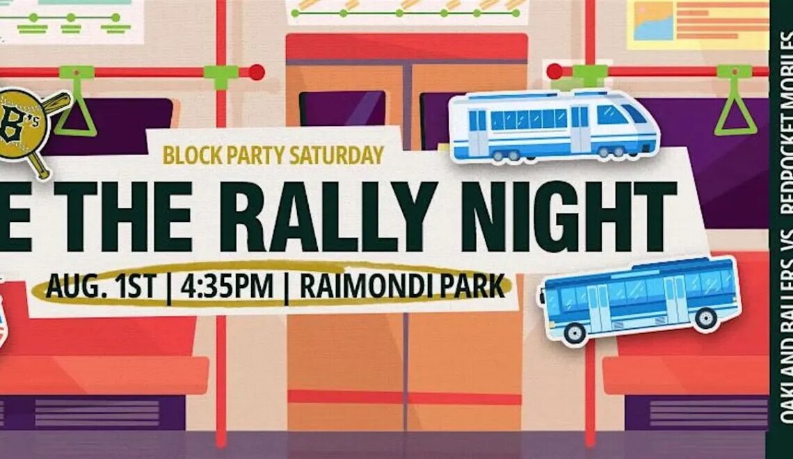 "BLOCK PARTY SATURDAY RIDE THE RALLY NIGHT AUG. 1ST |4:35PM | RAIMONDI PARK OAKLAND BALLERS VS REDPOCKET MOBILES"
