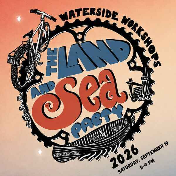 Promotional graphic for Waterside Workshops' "The Land and Sea Party" taking place on Saturday, September 19, 2026, from 5 to 9 PM at the Berkeley Boathouse.