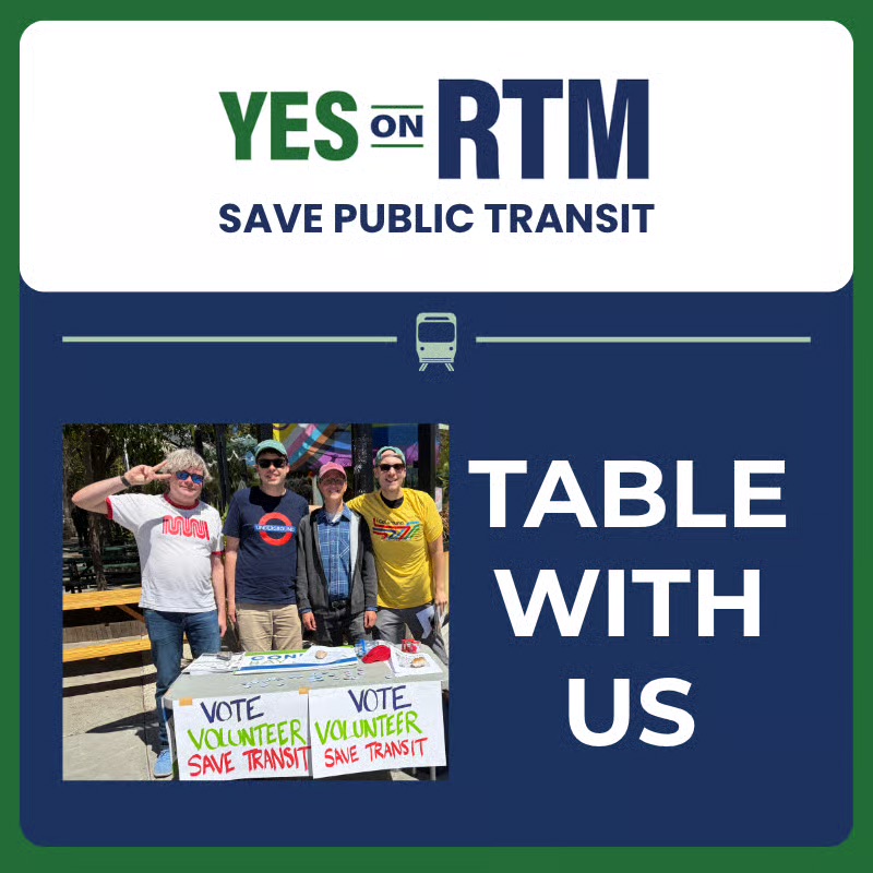 "Yes on RTM - save public transit - table with us"