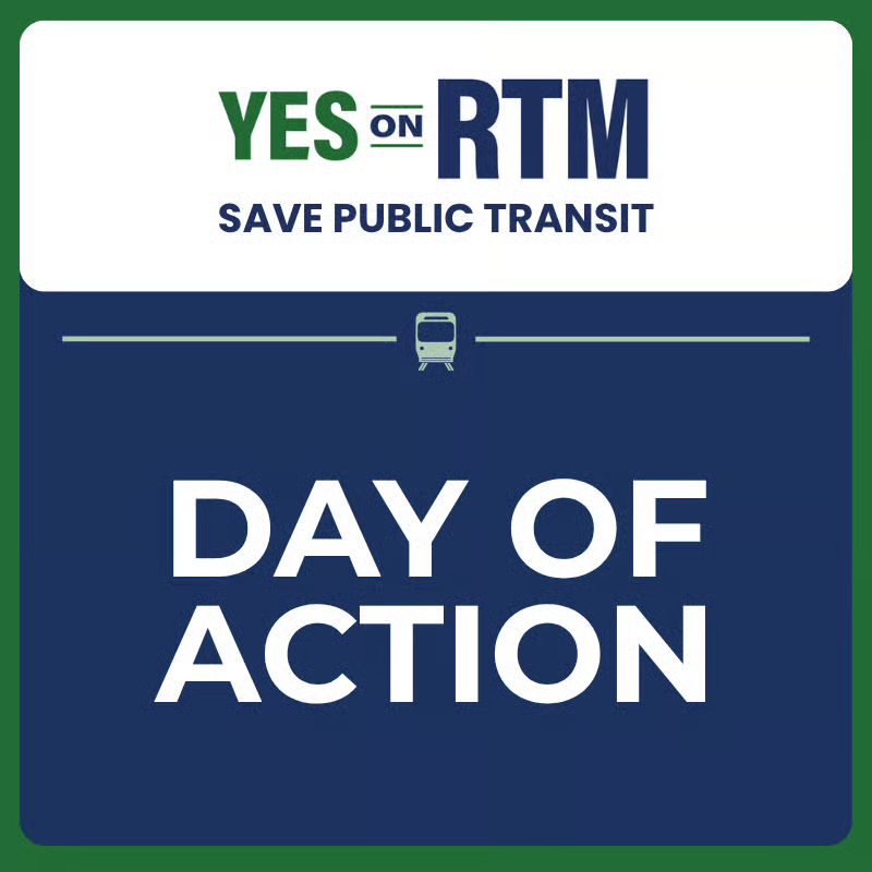 "Yes on RTM - save public transit - day of action"